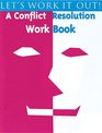 Let's Work It Out A Conflict Resolution Workbook