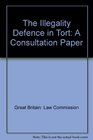 The Illegality Defence in Tort A Consultation Paper