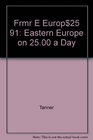 Frommer's Eastern Europe on 25 a Day
