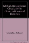 Global Atmospheric Circulations Observations and Theories