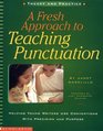 A Fresh Approach To Teaching Punctuation