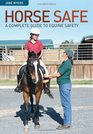 Horse Safe A Complete Guide to Equine Safety