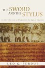 The Sword and the Stylus An Introduction to Wisdom in the Age of Empires