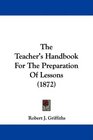The Teacher's Handbook For The Preparation Of Lessons