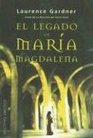 El Legado De Maria Magdalena/the Magdalene Legacy