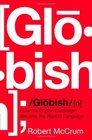 Globish: How the English Language Became the World's Language