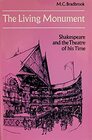 The Living Monument Shakespeare and the Theatre of his Time