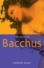 The Story of Bacchus
