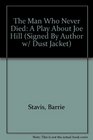 The Man Who Never Died a Play About Joe Hill