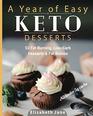 A Year of Easy Keto Desserts 52 Seasonal Fat Burning LowCarb  Paleo Desserts  Fat Bombs with less than 5 gram of carbs
