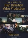 Guide to High Definition Video Production The  Preparing for a Widescreen World