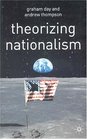 Theorizing Nationalism Debates and Issues in Social Theory