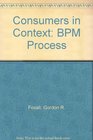 Consumers In Context The BPM Process