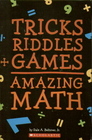 Tricks +  Riddles + Games = Amazing Math