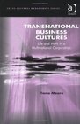Transnational Business Cultures Life And Work In A Multinational Corporation