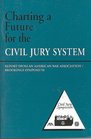 Charting a Future for the Civil Jury System Report from an American Bar Association/Brookings Symposium