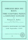 Ambiguous Birds and Beasts Three Sculptural Puzzles in Southwest Scotland