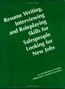 Resume Writing Interviewing and RolePlaying Skills for Salespeople