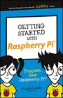 Getting Started with Raspberry Pi Program Your Raspberry Pi