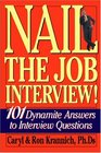 Nail the Job Interview 101 Dynamite Answers to Interview Questions Sixth Edition