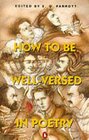 How to Be WellVersed in Poetry