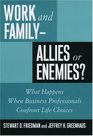Work and Family  Allies or Enemies What Happens When Business Professionals Confront Life Choices