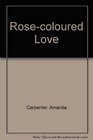 Rosecoloured Love