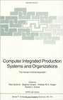Computer Integrated Production Systems and Organizations The HumanCentered Approach