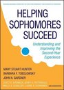 Helping Sophomores Succeed Understanding and Improving the Second Year Experience