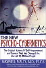 The New PsychoCybernetics The Original Science of SelfImprovement and Success That Has Changed the Lives of 30 Million People