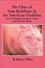 The Films of Stan Brakhage in the American Tradition of Ezra Pound Gertrude Stein and Charles Olson