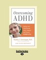 Overcoming ADHD Helping Your Child Become Calm Engaged and Focusedwithout a Pill