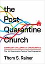 The PostQuarantine Church Six Urgent Challenges and Opportunities That Will Determine the Future of Your Congregation