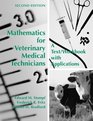 Mathematics for Veterinary Medical Technicians A Text/workbook With Applications