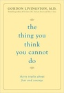 The Thing You Think You Cannot Do