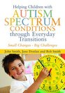 Helping Children With Autism Spectrum Conditions Through Everyday Transitions Small Changes  Big Challenges