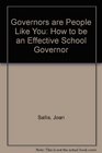 Governors are People Like You How to be an Effective School Governor