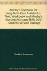 Mosby's Textbook for LongTerm Care Assistants  Text Workbook and Mosby's Nursing Assistant Skills DVD  Student Version Package