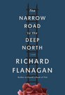 The Narrow Road to the Deep North A novel