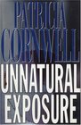Unnatural Exposure (Kay Scarpetta, Bk 8)