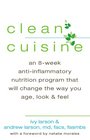 Clean Cuisine: An 8-Week Anti-Inflammatory Nutrition Program that Will Change the Way You Age, Look & Feel