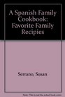 A Spanish Family Cookbook Favorite Family Recipies