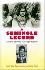 A Seminole Legend The Life of Betty Mae Tiger Jumper