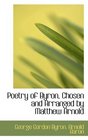 Poetry of Byron Chosen and Arranged by Matthew Arnold