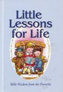 Little Lessons for Life  Bible Wisdom from the Proverbs