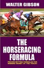 Horse Racing Formula Proven Betting Formulas For Winning Money at the Track