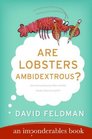 Are Lobsters Ambidextrous  An Imponderables Book