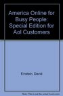 America Online for Busy People Special Edition for Aol Customers