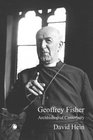 Geoffrey Fisher Archbishop of Canterbury