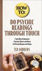 How to Do Psychic Readings Through Touch (How to)